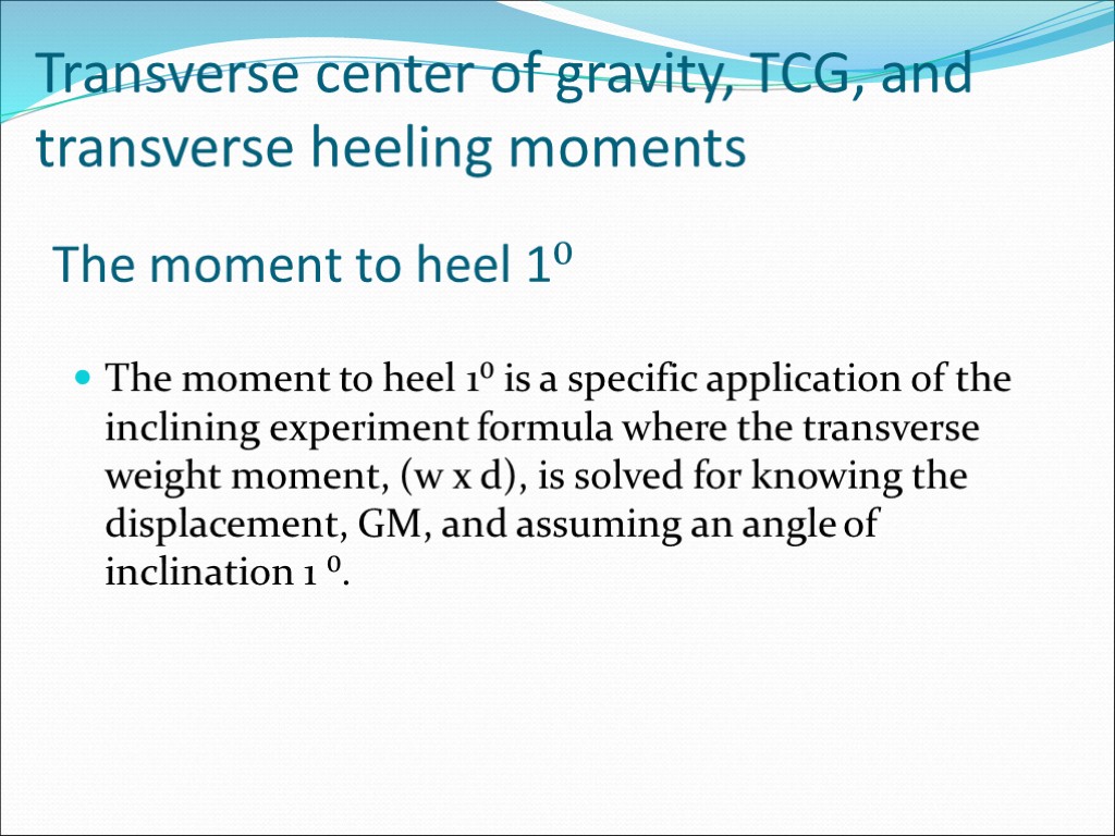 The moment to heel 1⁰ The moment to heel 1⁰ is a specific application